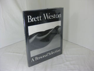 Item #23939 BRETT WESTON: A Personal Selection. Brett Weston