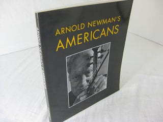 Item #24050 ARNOLD NEWMAN'S AMERICANS. Arnold Newman, Alan Fern, Arnold Newman