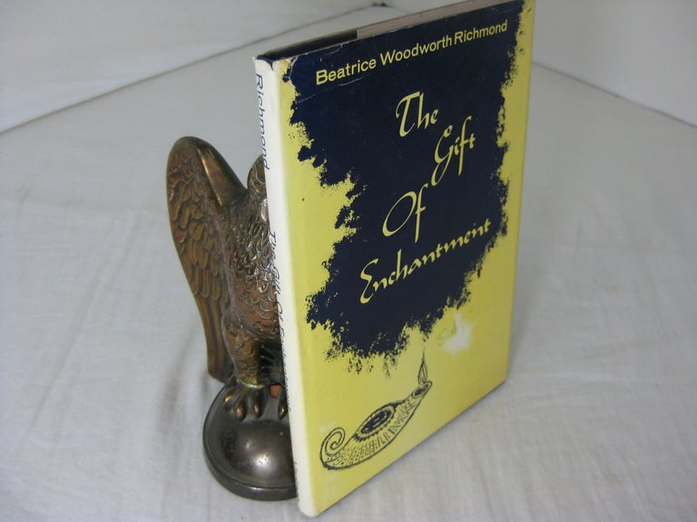 Item #24070 THE GIFT OF ENCHANTMENT. Beatrice Woodworth Richmond.