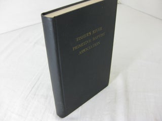 Item #24093 HISTORY OF THE FISHER'S RIVER PRIMITIVE BAPTIST ASSOCIATION from its Organization in...