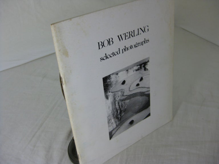 Item #24160 BOB WERLING: Selected Photographs. Ronald A. Kuchta, forward.