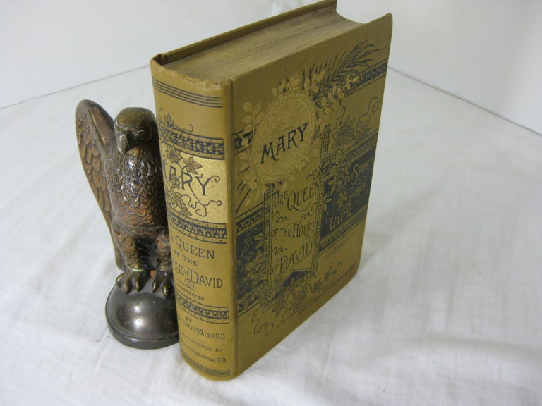 Item #24383 MARY: THE QUEEN OF THE HOUSE OF DAVID AND MOTHER OF JESUS. A. Stewart Walsh, T. De Witt Talmage.