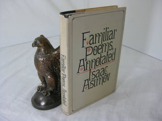 Item #24412 ISAAC ASIMOV: FAMILIAR POEMS, ANNOTATED. Isaac Asimov