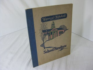 Item #24460 [[Trade Catalog] SCHOOL FURNITURE (Catalog 100S). Heywood-Wakefield Company