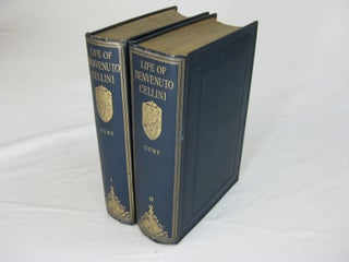 Item #24524 THE LIFE OF BENVENUTO CELLINI (2 volume set, complete). Robert H. Hobart Cust