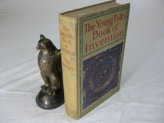 Item #24630 THE YOUNG FOLK'S BOOK OF INVENTION. T. C. Bridges