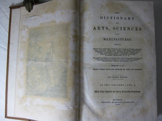 THE DICTIONARY OF ARTS, SCIENCES AND MANUFACTURES. ( 2 volumes complete )
