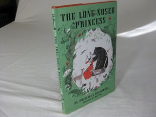 Item #25070 THE LONG-NOSED PRINCESS (A Fairy Tale). Priscilla Hallowell