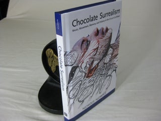 Item #25190 CHOCOLATE SURREALISM: Music, Movement, Memory, and History in the Circum-Caribbean....