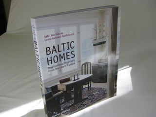 Item #25199 BALTIC HOMES: Inspirational Interiors From Northern Europe. Sovli dos Santos, Laura...