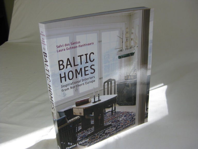 Item #25199 BALTIC HOMES: Inspirational Interiors From Northern Europe. Sovli dos Santos, Laura Gutman-Hanhivaara.