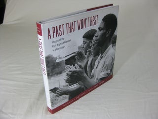 Item #25203 A PAST THAT WON'T REST: Images of the Civil Rights Movement in Mississippi. Jane...