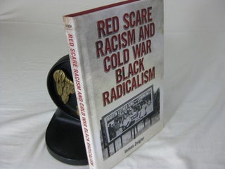 Item #25249 RED SCARE RACISM AND COLD WAR BLACK RADICALISM. James Zeigler