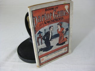 Item #25322 PARLOR GAMES AND AMUSEMENTS Containing A Choice Selection Of Games For Social...