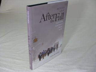 Item #25491 AFTER THE FALL American Literature Since 9/11. Richard Gray