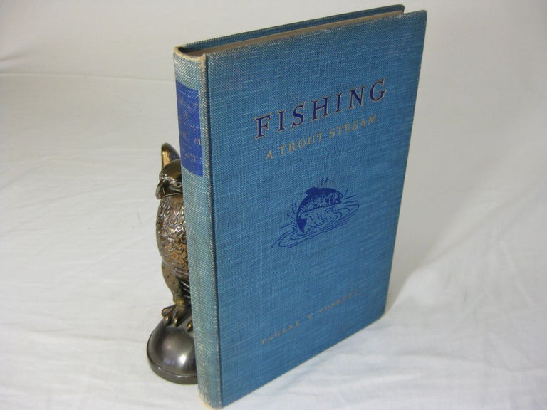 Item #25500 FISHING A TROUT STREAM. Eugene V. Lawrence B. Smith photographer Connett.
