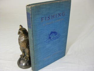Item #25502 FISHING A TROUT STREAM. Eugene V. Lawrence B. Smith photographer Connett