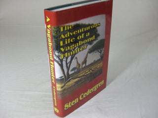 Item #25694 THE ADVENTUROUS LIFE OF A VAGABOND HUNTER. From South America to East Africa, the...