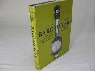 Item #25794 ENGLISH BAROMETERS 1680-1860: A History of Domestic Barometers and their makers....