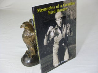 Item #25803 MEMORIES OF A CAROLINA BIRD HUNTER (Signed). John L. Frierson