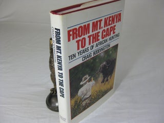 Item #25862 FROM MT. KENYA TO THE CAPE: Ten Years of African Hunting. Craig Boddington