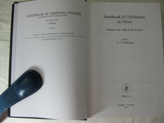 HANDBOOK OF CHRISTIANITY IN CHINA: Volume One 635 - 1800; Volume Two 1880 - present. 2 Volume Set.