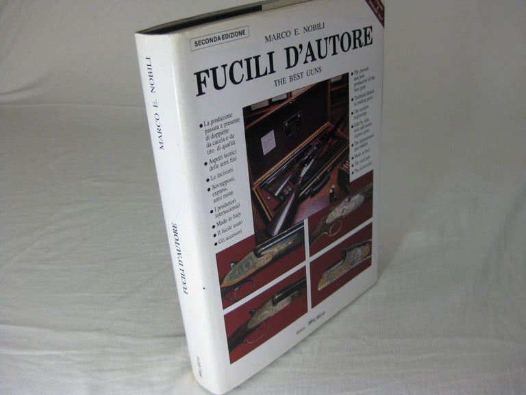 Item #25964 FUCILI D'AUTORE: Armi da caccia e da collezione. marco E. Nobili.
