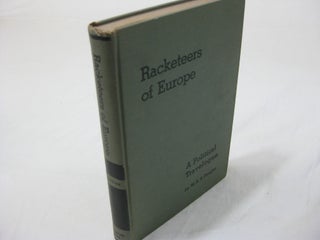 Item #26241 RACKETEERS OF EUROPE: A Political Travelogue. W. A. S. Douglas, William Archer Sholto