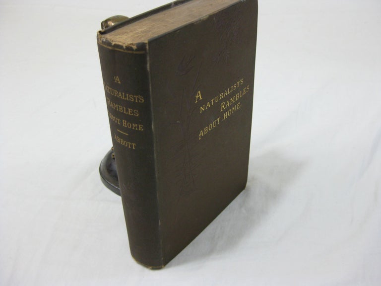 Item #26247 A NATURALIST'S RAMBLES ABOUT HOME. Charles C. Abbott.