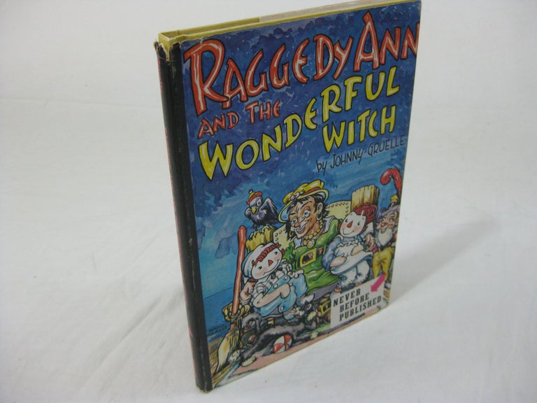 Item #26470 RAGGEDY ANN AND THE WONDERFUL WITCH. Johnny Gruelle.
