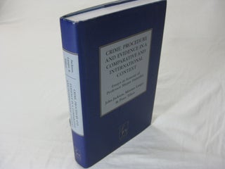 Item #26548 CRIME, PROCEDURE AND EVIDENCE IN A COMPARATIVE AND INTERNATIONAL CONTEXT: Essays in...