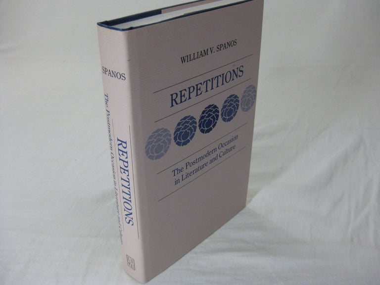 Item #26564 REPETITIONS: The Postmodern Occasion in Literature and Culture. William V. Spanos.
