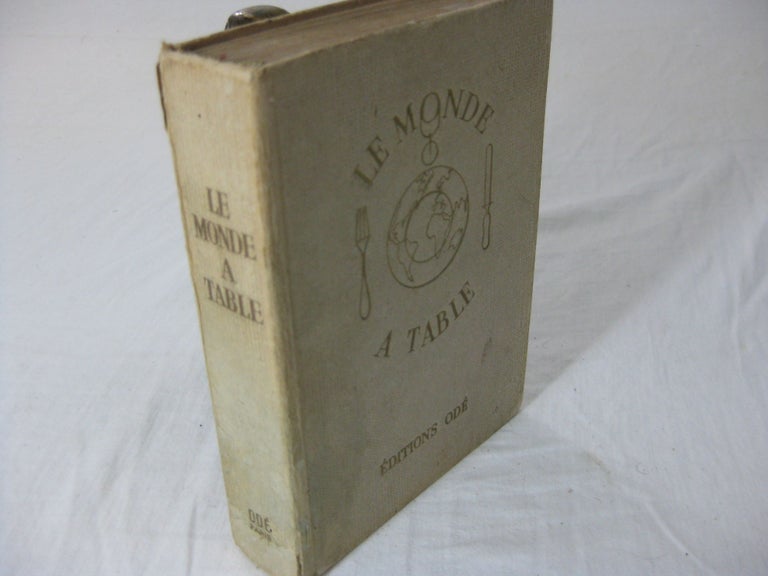 Item #26637 LE MONDE A TABLE: Guide-dictionnaire de la Gastronomie Internationale. Dore Ogrizek.