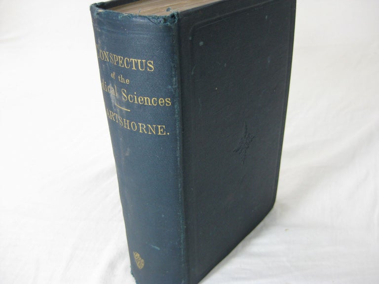 Item #26641 CONSPECTUS OF THE MEDICAL SCIENCES: Comprising Manuals of Anatomy, Physiology, Chemistry, Materia Medica, Practice of Medicine, Surgery, and Obstetrics for the Use of Students. Henry Hortshorne.