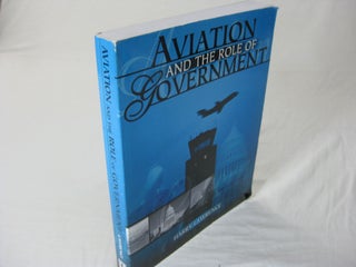 Item #26647 AVIATION AND THE ROLE OF GOVERNMENT. Harry Lawrence