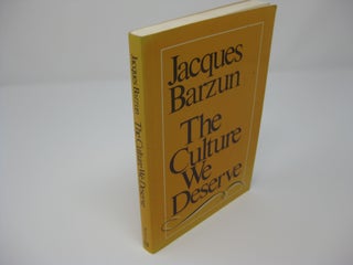Item #26662 THE CULTURE WE DESERVE. Jacques Barzun