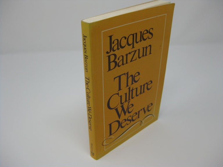 Item #26662 THE CULTURE WE DESERVE. Jacques Barzun.