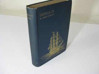 Item #26676 DERELICTS: An Account Of Ships Lost At Sea In General Commercial Traffic and a Brief...