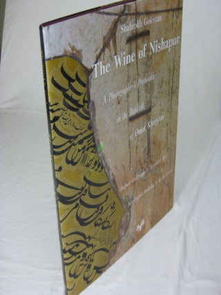 Item #26706 THE WINE OF NISHAPUR: A Photographer's Promenade in the Rubaiyat of Omar Khayyam....