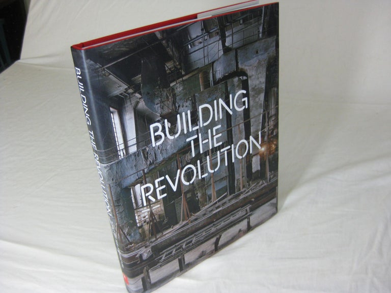 Item #26786 BUILDING THE REVOLUTION: Soviet Art and Architecture 1915 - 1935