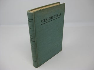 Item #26930 STRAIGHT TEXAS: A Texas Folk-Lore Society Book. J. Frank Dobie, Mody C. Boatwright