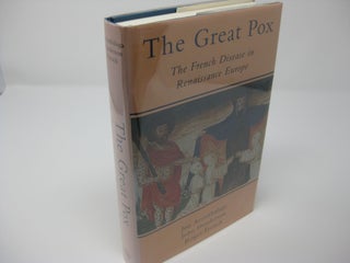 Item #27110 THE GREAT POX: The French Disease in Renaissance Europe. Jon Arrizabalaga, John...