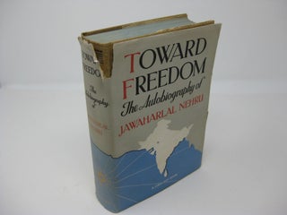 Item #27287 TOWARD FREEDOM: The Autobiography of Jawaharlal Nehru. Jawaharlal Nehru