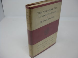Item #27328 THE FORMATIVE ERA OF AMERICAN LAW. Roscoe Pound