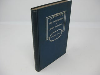Item #27329 THE IMPERIALISM OF JOHN MARSHALL. A Study in Expediency. George Bryan