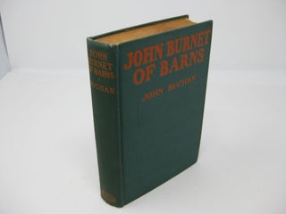 Item #27338 JOHN BURNET OF BARNS: A Romance. John Buchan