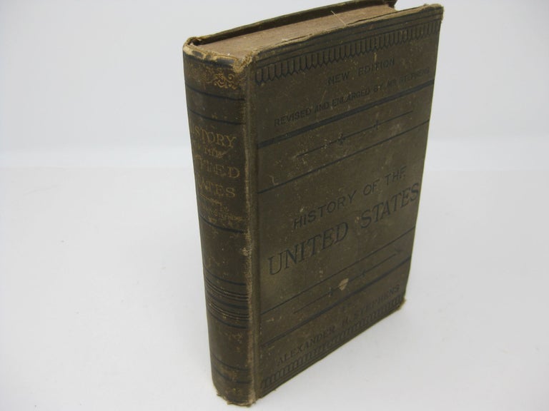Item #27464 A COMPENDIUM OF THE HISTORY OF THE UNITED STATES from the Earliest Settlements to 1883. Designed to answer the purpose of a text-book in schools and colleges as well as to meet the wants of general readers. Alexander H. Stephens.