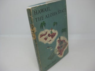 Item #27523 HAWAII: The Aloha State ( SIGNED ). Helen Bauer
