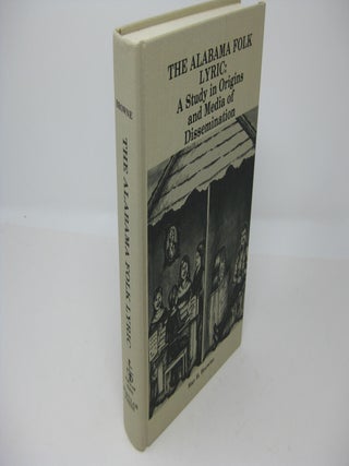Item #27544 THE ALABAMA FOLK LYRIC: A Study in Origins and Media of Dissemination. Ray B. Browne
