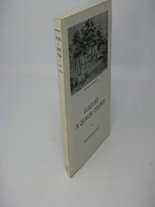 Item #27888 GUILFORD: A QUAKER COLLEGE. Dorothy Lloyd Gilbert